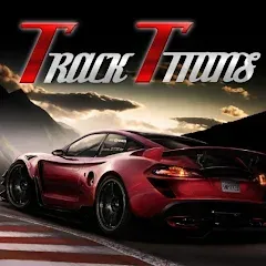 Скачать взлом The Track Titans (Зе Трэк Титанс)  [МОД Много денег] на Андроид